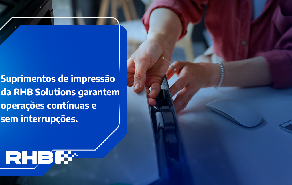 Suprimentos de impressão da RHB Solutions garantem operações contínuas e sem interrupções.