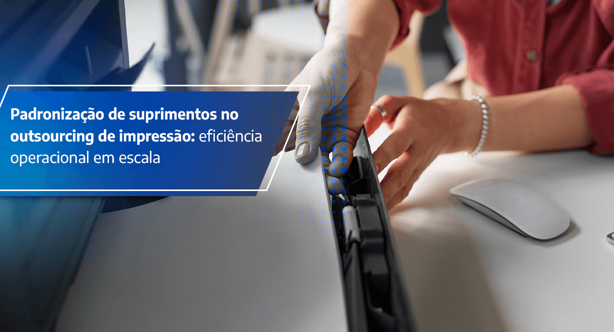 Padronização de suprimentos no outsourcing de impressão: eficiência operacional em escala