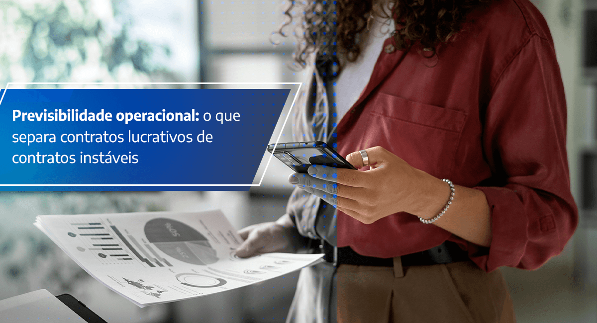 Previsibilidade operacional: o que separa contratos lucrativos de contratos problemáticos